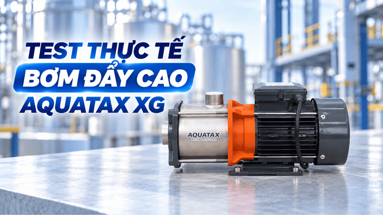 test bơm đẩy cao Aquatax XG