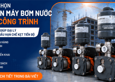 Nguồn h&agrave;ng m&aacute;y bơm nước Aquatax cho đại l&yacute; v&agrave; nh&agrave; thầu